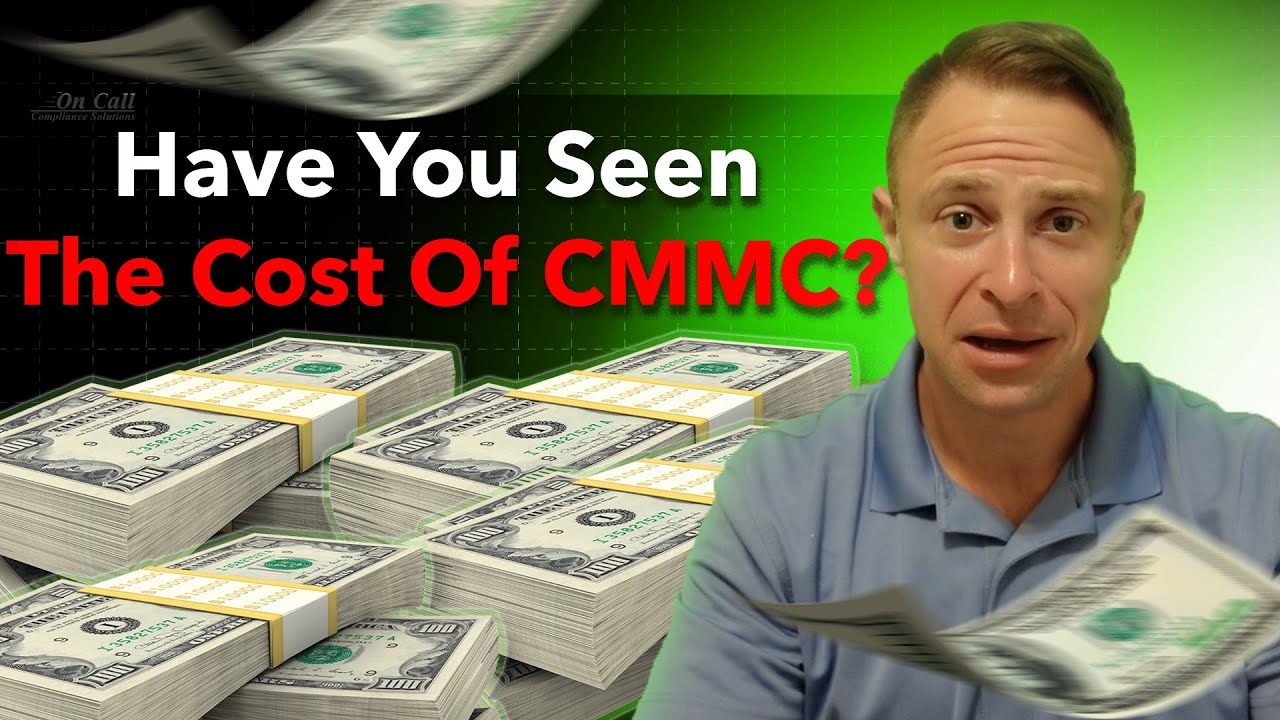 Have You Seen The Cost Of CMMC? DFARS, NIST SP 800171 and CMMC