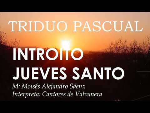 CANTO DE ENTRADA JUEVES SANTO - INTROITO JUEVES SANTO - CANTOS PARA SEMANA SANTA