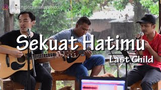 Sekuat Hatimu - Last Child Cover By Tallfast Project