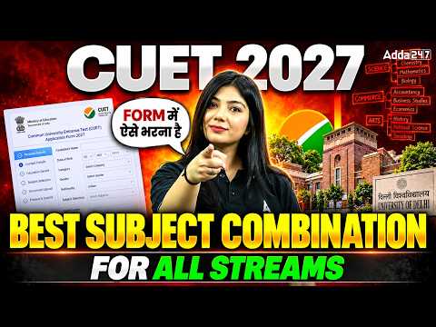 CUET 2027 Best Subject Combination Revealed! 💯 | CUET 2027 Form Filling for all Streams🤯