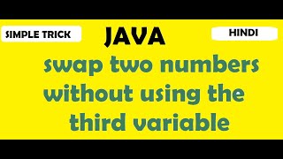 Swap two Numbers | Java Program to swap two numbers without using the third variable