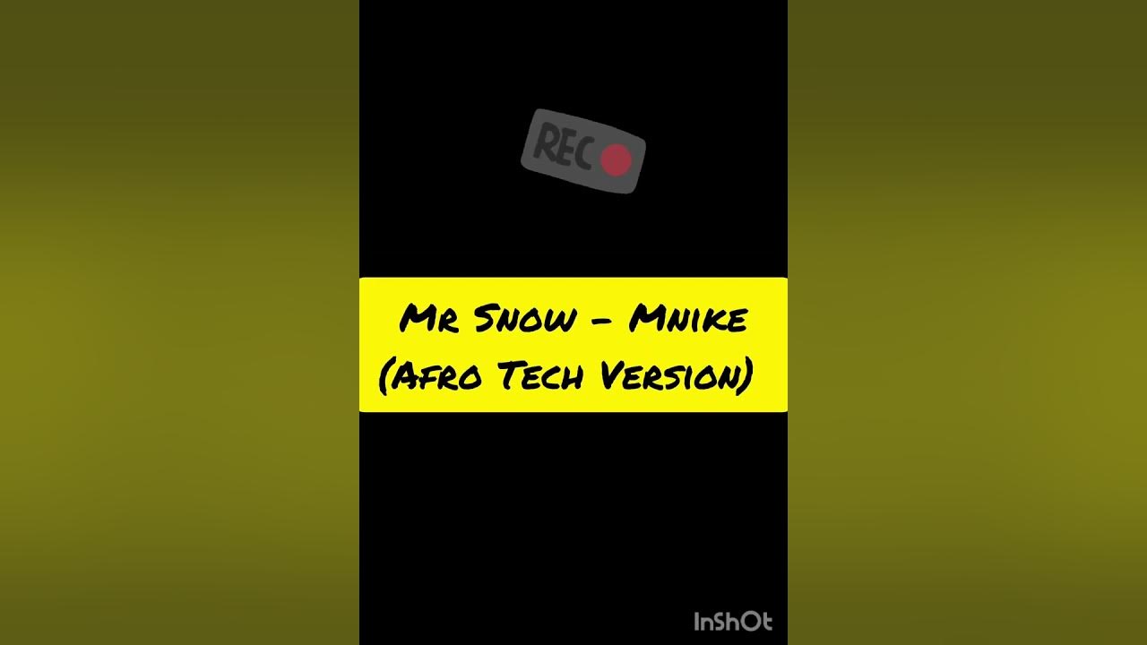 Mr Snow Mnike (Afro Tech Version) YouTube