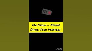 Mr Snow - Mnike (Afro Tech Version)