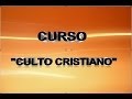 INTRODUCCION AL CULTO CRISTIANO, CLASE Nº 1