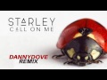 Starley - Call on Me (Danny Dove remix)