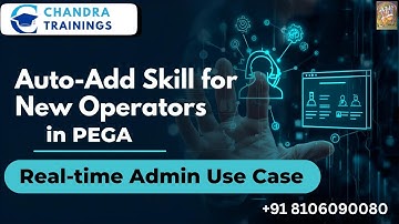 Auto Add Skill for New Operators in Pega || Real time Admin Use Case|| Chandra Trainings