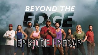 Beyond The Edge Episode 1 Recap