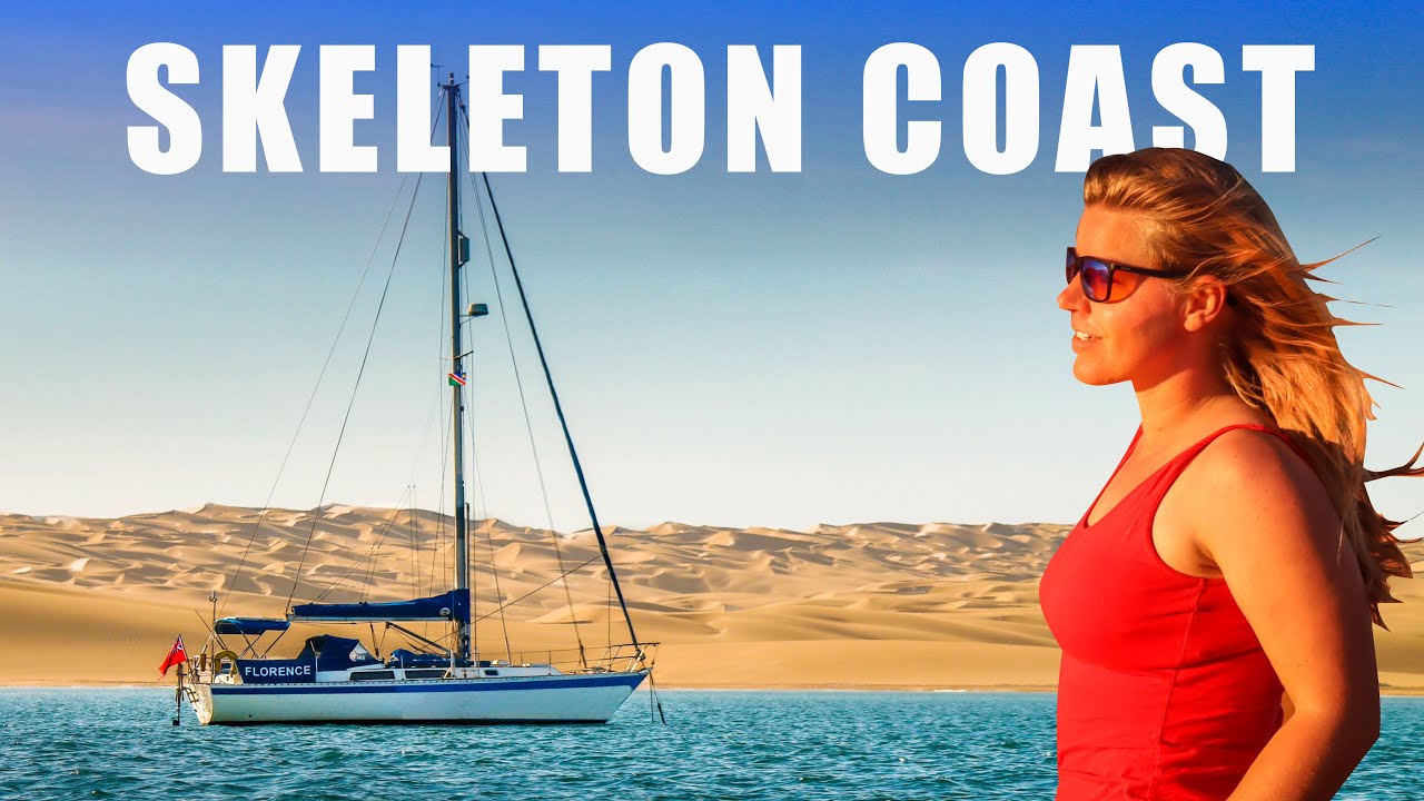 Sailing the SKELETON COAST of Namibia | Sailing Florence Ep.134