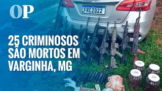 Novo cangaço: 25 criminosos são mortos em Varginha, Minas Gerais