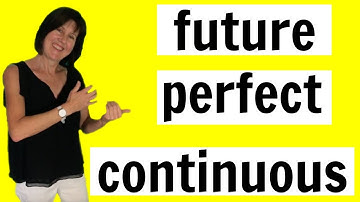 Future Perfect Continuous in English | English Grammar Lesson