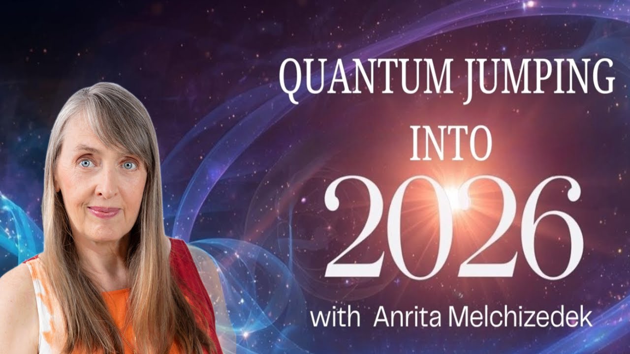 Quantum Jumping Into 2026 - With Anrita Melchizedek - YouTube