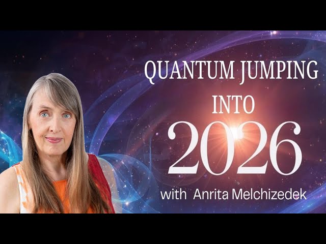 Quantum Jumping Into 2026 - With Anrita Melchizedek
