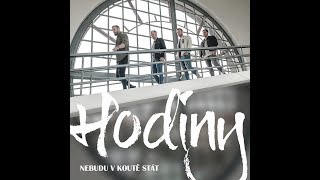 HODINY - NEBUDU V KOUTĚ STÁT chords