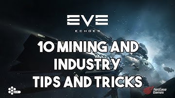 EE : 10 TIPS AND TRICKS FOR MINING AND INDUSTRY : EVE ECHOES