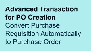 U7E28 Convert Purchase Requisitions Automatically to Purchase Order