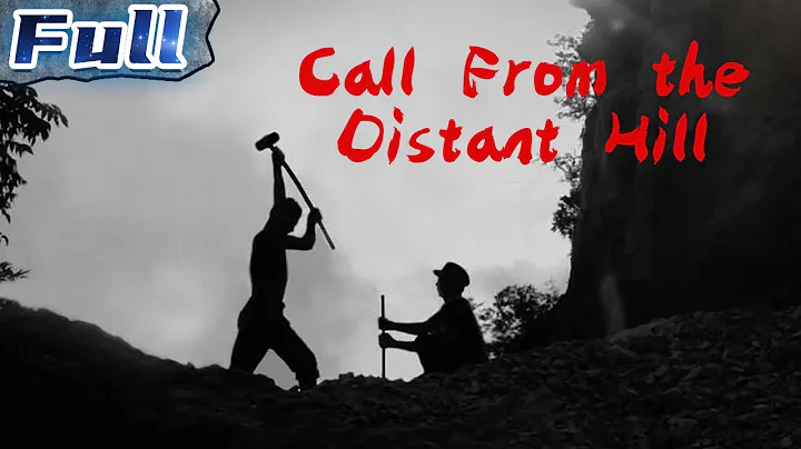 Call From the Distant Hill | Drama | China Movie Channel ENGLISH | ENGSUB - DayDayNews