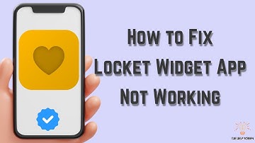 How to Fix Locket Widget App Not Working : Multiple Solutions! (Apple & Android)