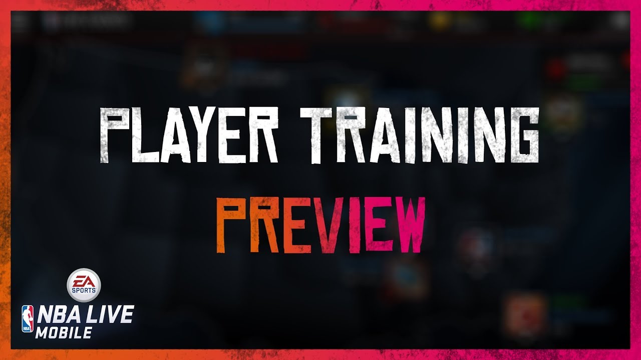 Season 2 Preview of Player Training! - NBA LIVE Mobile