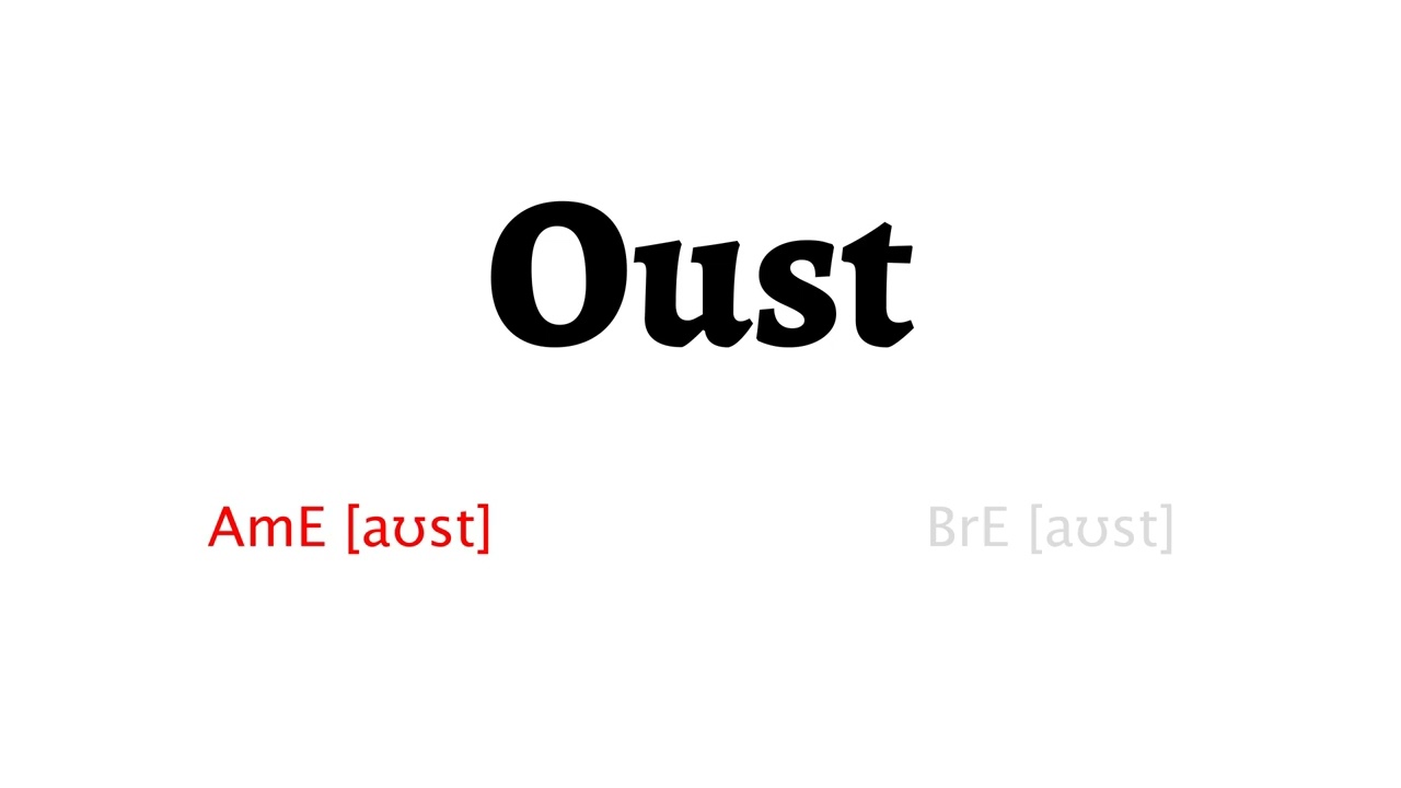 How to Pronounce oust in American English and British English