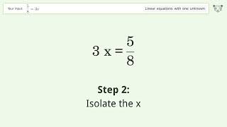 Linear equation with one unknown: Solve 5/8=3x step-by-step solution