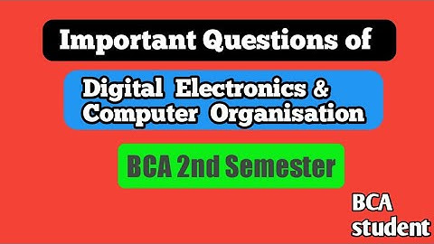 Digital Electronics and Computer Organisation important Questions for exam || BCA 2nd Semester ||