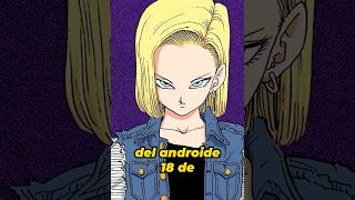 Curiosidades Del Androide 18 - Dragon Ball