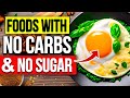 11 HEALTHIEST Foods With No Carbs & No Sugar [UNBELIEVABLE]