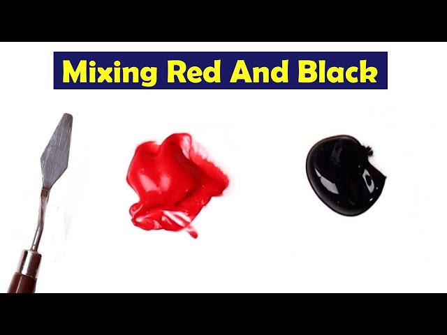 Mixing Red And Black - What Color Make Red And Black - Mix Acrylic