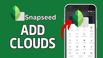 How to Add Clouds in Snapseed 2024?