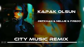 Defkhan & NELLIE & Fredo - Kapak Olsun ( Furkan Demir Remix ) | Hadi Eyvallah Buda Kapak Olsun.