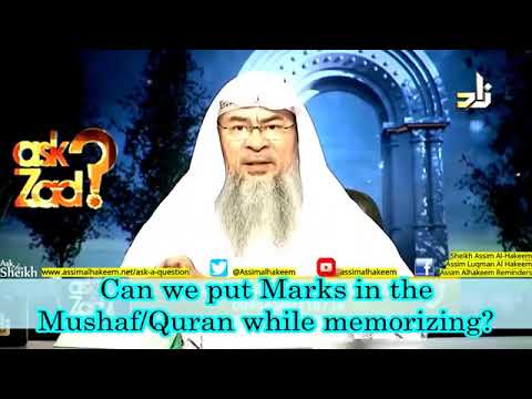 Can we Write or put Marks in the Quran Mushaf   Assim al hakeem