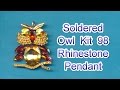 How to Solder a Rhinestone Owl Pendant - Kit 98
