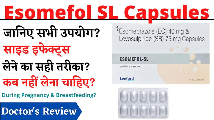 Esomefol SL Capsules Uses, Benefits & Side Effects in Hindi | esomefol sl capsules