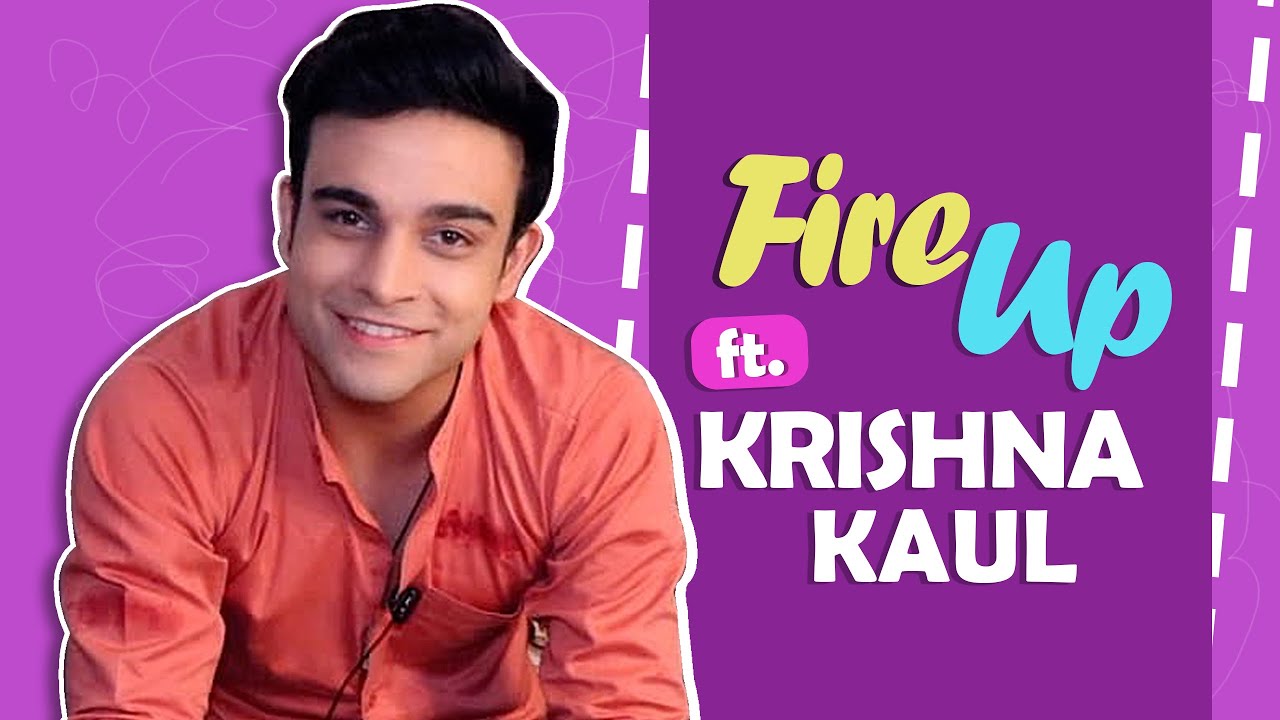 Fire Up Ft. Krishna Kaul | Fun secrets Revealed | Kumkum Bhagya | India Forums