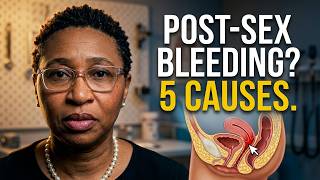 DOCTOR WARNING: 5 Dangerous Causes of Bleeding After Sex