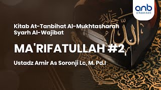 Ma'rifatullah #2 | Ustadz Amir As Soronji Lc,.
