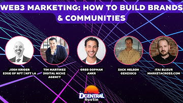 Web3 Marketing: How To Build Brands & Communities - DCENTRAL Austin 2022