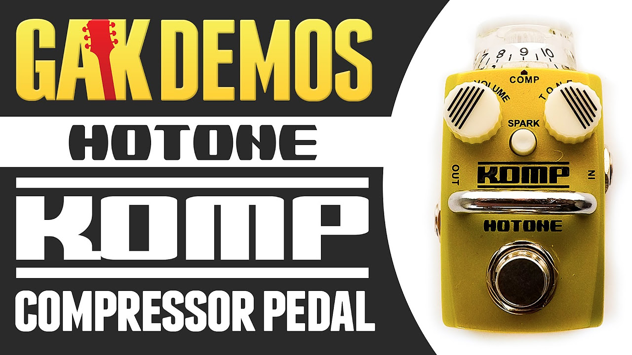 Hotone Komp コンプレッサー Hotone - Komp Compressor Demo at GAK - YouTube