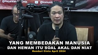 Sabrang: Yang Membedakan Manusia dan Hewan itu Soal Akal dan Niat | Kenduri Cinta April 2024