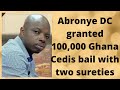 Abronye DC granted bail - Daddy Fred provides updates