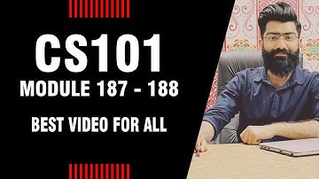 CS101 TWO chapters in ONE video |  Module 187 - 188 | SHORT LECTURES |  By Prof. Khaliq Mirza