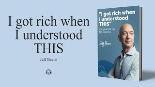 "I Got Rich When I Understood This" | Jeff Bezos