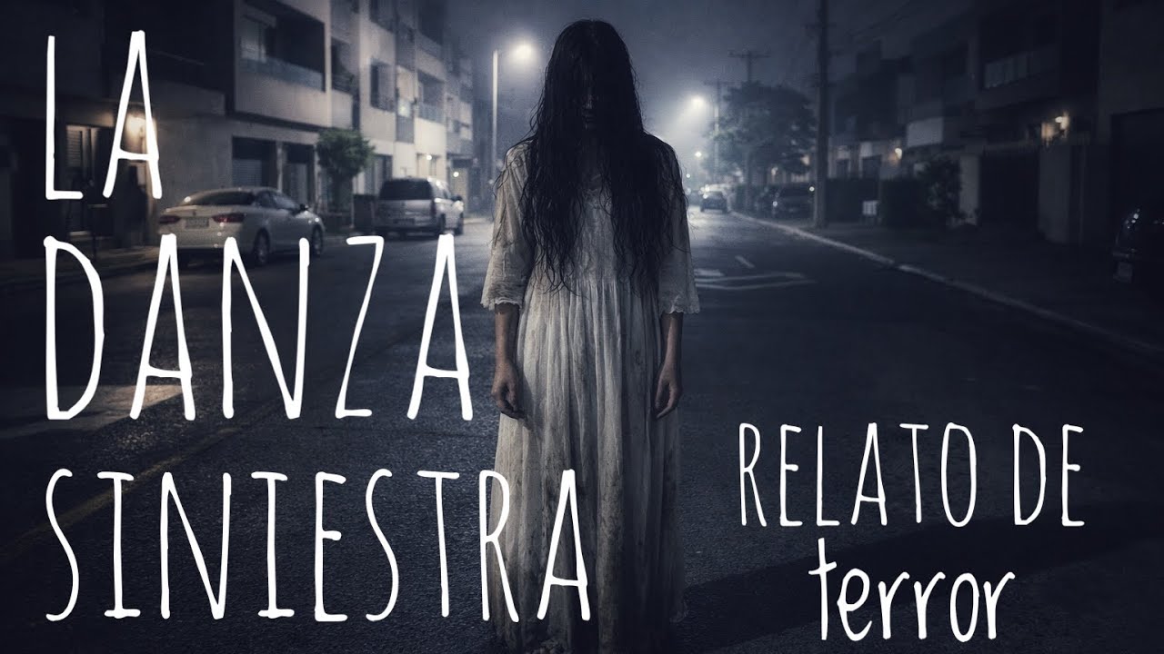 La Danza siniestra_Relato de terror, leyendas urbanas.