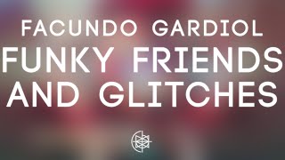 FACUNDO GARDIOL - Funky Friends And Glitches