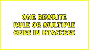 One rewrite rule or multiple ones in htaccess