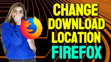 How to Change Download Location in Firefox