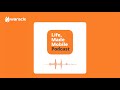 Life, Made Mobile Podcast Episode 1.