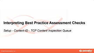 Setup - Content-ID - TCP Content Inspection Queue - Interpreting BPA Checks - Devices