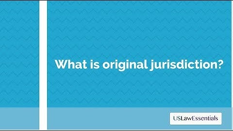 What is original jurisdiction?