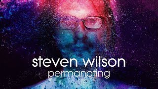 Steven Wilson - Permanating (Studio Version)